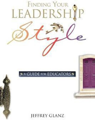 Finding Your Leadership Style  - A Guide for Educators(English, Paperback, Glanz)