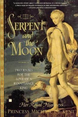 The Serpent and the Moon(English, Paperback, Princess Michael of Kent Her Royal Highness)