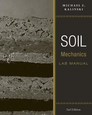 Soil Mechanics Lab Manual(English, Paperback, Kalinski Michael E.)