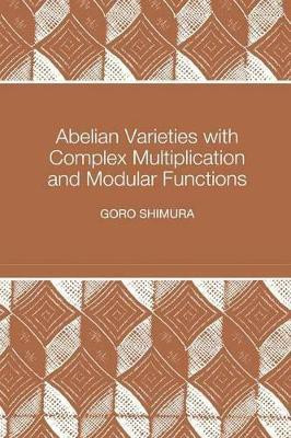 Abelian Varieties with Complex Multiplication and Modular Functions(English, Hardcover, Shimura Goro)