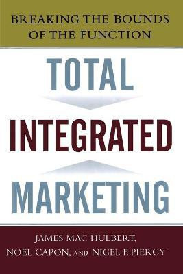 Total Integrated Marketing(English, Paperback, Hulbert James M.)