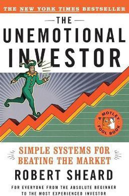 The Unemotional Investor: Simple Systems For Beating the Market(English, Paperback, Sheard Robert)