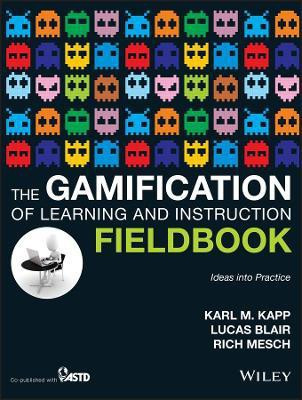 The Gamification of Learning and Instruction Fieldbook(English, Paperback, Kapp Karl M.)