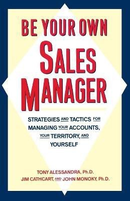 Be Your Own Sales Manager(English, Paperback, Alessandra Tony)