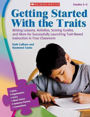 Getting Started with the Traits, Grades 3-5(English, Paperback, Culham Ruth)