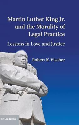 Martin Luther King Jr. and the Morality of Legal Practice(English, Hardcover, Vischer Robert K.)
