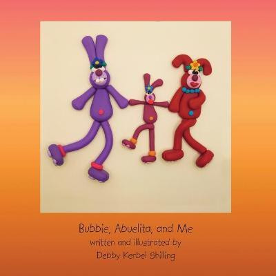 Bubbie, Abuelita, and Me(English, Paperback, Shilling Debby Kerbel)