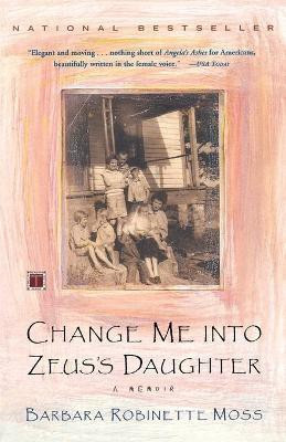 Change Me into Zeus's Daughter(English, Paperback, Moss Barbara Robinette)