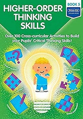 Higher-order Thinking Skills Book 5: Over 100 cross-curricular activities to build your pupils' critical thinking skills Loose Leaf(Paperback, Over 100 cross-curricular activities to build your pupils' critical thinking skills [Loose Leaf])