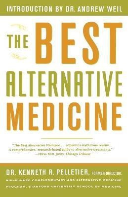 The Best Alternative Medicine(English, Paperback, Pelletier Dr. Kenneth R.)