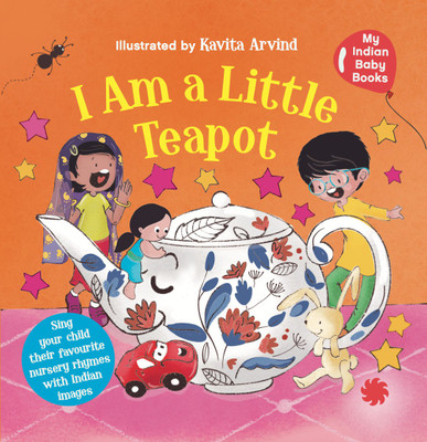 I am a little teapot for your Indian baby(English, Hardcover, Juggernaut)