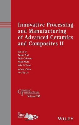 Innovative Processing and Manufacturing of Advanced Ceramics and Composites II(English, Hardcover, unknown)