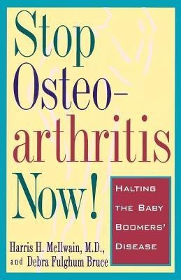 Stop Osteoarthritis Now(English, Paperback, Bruce Debra Fulgham M.D.)