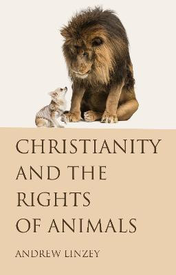 Christianity and the Rights of Animals(English, Paperback, Linzey Andrew)