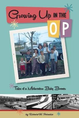 Growing Up In The OP(English, Paperback, Paradise Richard W)