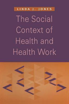 The Social Context of Health and Health Work(English, Paperback, Jones Linda J.)
