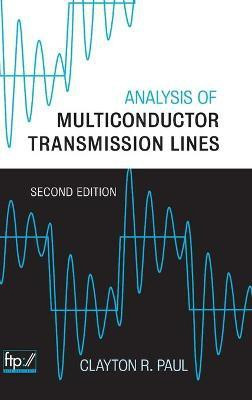 Analysis of Multiconductor Transmission Lines(English, Hardcover, Paul Clayton R.)