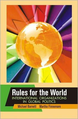 Rules for the World International Organisations in Global Politics(English, Paperback, Barnett Michael)