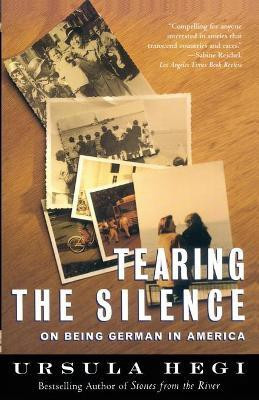 Tearing the Silence: Being German in America(English, Paperback, Hegi Ursula)