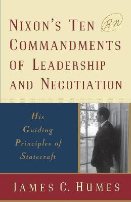 Nixon's Ten Commandments of Leadership and Negotiation(English, Paperback, Humes James C.)