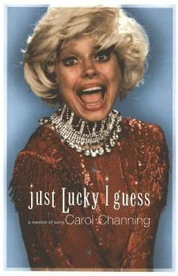 Just Lucky I Guess(English, Paperback, Channing Carol)