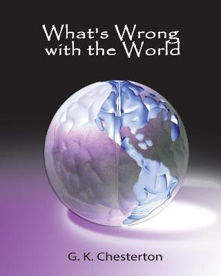 What's Wrong with the World(English, Paperback, Chesterton G K)