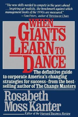 When Giants Learn to Dance(English, Paperback, Kanter Rosabeth Moss)