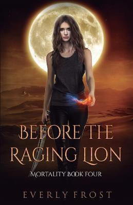 Before the Raging Lion(English, Paperback, Frost Everly)