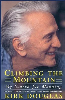 Climbing the Mountain: My Search for Meaning(English, Paperback, Douglas Kirk)