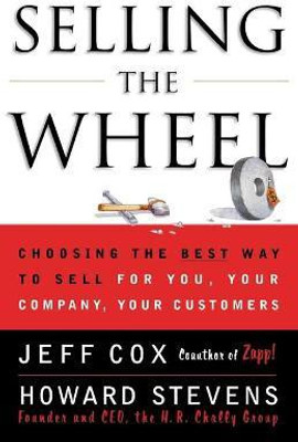 Selling the Wheel  - Choosing the Best Way to Sell for You Your Company Your Customers(English, Paperback, Cox Jeff)