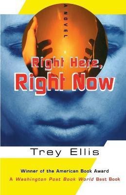 Right Here Right Now(English, Paperback, Ellis Trey)