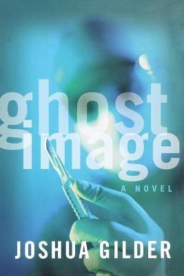 Ghost Image(English, Paperback, Gilder Joshua)