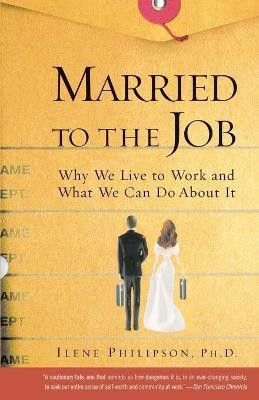 Married to the Job(English, Paperback, Philipson Ilene PH D PH.D.)