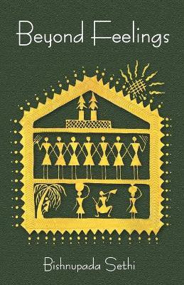 Beyond Feelings(English, Paperback, Sethi Bishnupada)