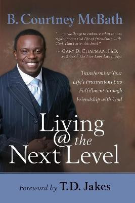 Living @ the Next Level(English, Paperback, McBath B. Courtney)