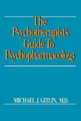 Psychotherapist's Guide to Psychopharmacology(English, Paperback, Gitlin Michael J.)