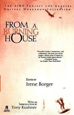 From A Burning House: The Aids Project Los Angeles Writers Workshop Collection(English, Paperback, Borger Irene)