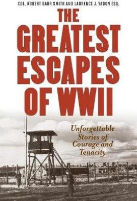 Greatest Escapes of World War II(English, Paperback, Smith Robert Barr)