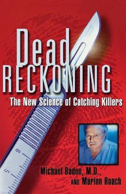 Dead Reckoning: the New Science of Catching Killers(English, Paperback, Baden Michael M.)