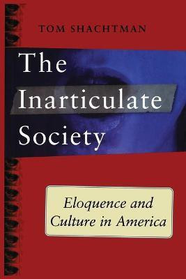 Inarticulate Society(English, Paperback, Shachtman Tom)