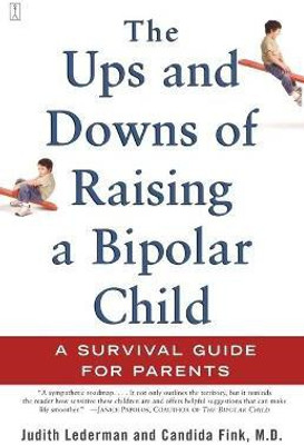 The Ups and Downs of Raising a Bipolar Child(English, Paperback, Lederman Judith)