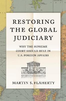 Restoring the Global Judiciary(English, Paperback, Flaherty Martin S.)