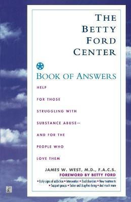 The Betty Ford Center Book of Answers(English, Paperback, West James W.)