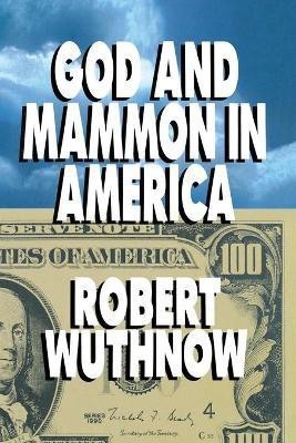 God And Mammon In America(English, Paperback, Wuthnow Robert)