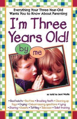 I'm Three Years Old! by me(English, Paperback, Wolfe Jerri)