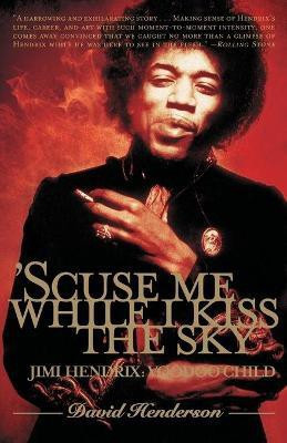 'Scuse Me While I Kiss the Sky(English, Paperback, Henderson David)