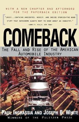 Comeback: the Rise and Fall of the American Automobile Industry(English, Paperback, Ingrassia Paul)