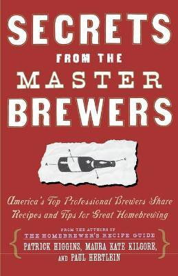Secrets from the Master Brewers(English, Paperback, Higgins Patrick)
