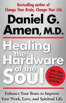 Healing the Hardware of the Soul(English, Paperback, Amen Daniel Dr M D)