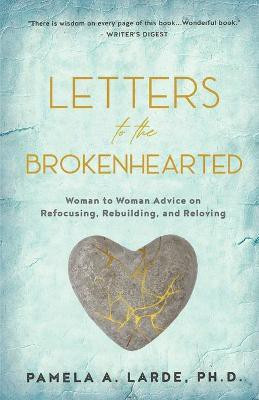 Letters to the Brokenhearted(English, Paperback, Larde Pamela A)
